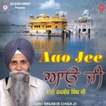 Aao Jee - Bhai Raghbir Singh (U.S.A. Wale) Song Download
