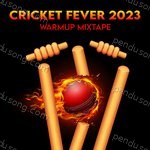 Cricket Fever 2023 - Warmup Mixtape - Harrdy Sandhu Song Download