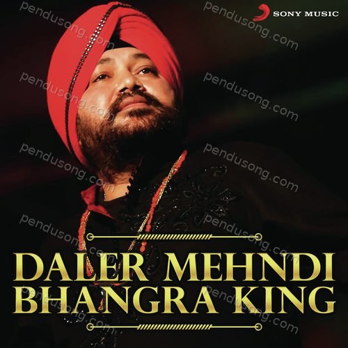 Daler Mehndi - Bhangra King Daler Mehndi MP3 Download