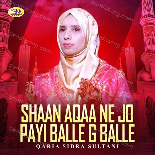 Shaan Aqaa Ne Jo Payi Balle G Balle