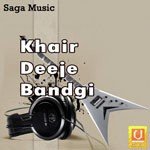 Khair Deeje Bandgi Album Download