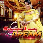 My Dream - Satwinder Lovely Song Download