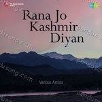 Rana Jo Kashmir Diyan - Pyara Singh Panchi Song Download