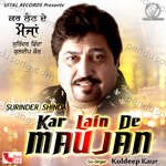 Kar Lain De Maujan - Surinder Shinda Song Download