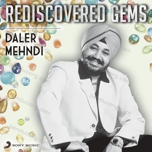 Rediscovered Gems: Daler Mehndi Daler Mehndi MP3 Download