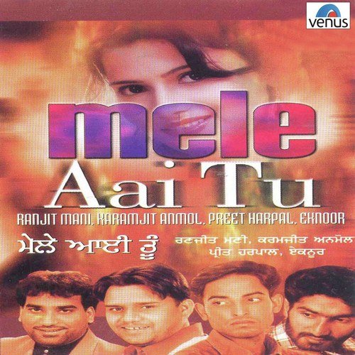 Mele Aai Tu- Non-Stop- Punjabi Preet Harpal MP3 Download