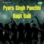 Pyara Singh Panchhi And Baljit Balli Album Download