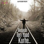 Bedarde Teri Yaad Kurhe Album Download
