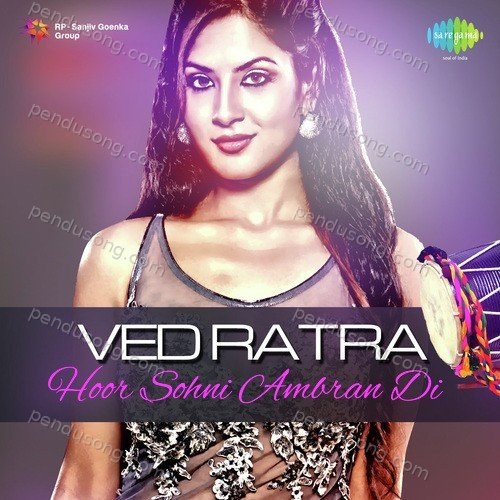 Ved Ratra - Hoor Sohni Ambran Di Ved Ratra MP3 Download