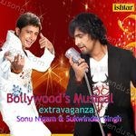 Bollywood's Musical Extravaganza Sonu Nigam & Sukhwinder Singh Album Download