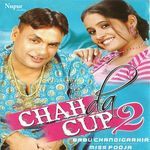 Chah Da Cup 2 - Babu Chandigarhia Song Download