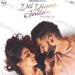 Dil Diyan Gallan (Original Motion Picture Soundtrack) Album Download