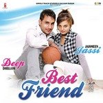 Best Friend - Deep Dhillon Song Download