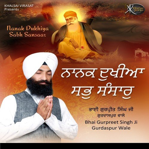 Nanak Dukhiya Sabh Sansaar Bhai Gurpreet Singh MP3 Download