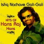 Ishq Nachave Gali Gali Hits Of Hans Raj Hans Album Download