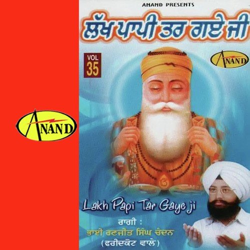 Lakh Papi Tar Gaye Ji Bhai Ranjit Singh Chandan MP3 Download