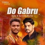 Do Gabru - Kaka & Gurnam Bhullar Album Download