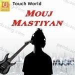 Mouj Mastiyan Album Download