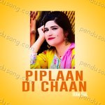 Piplaan Di Chaan - Sia Song Download