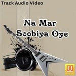 Na Mar Soobiya Oye Album Download