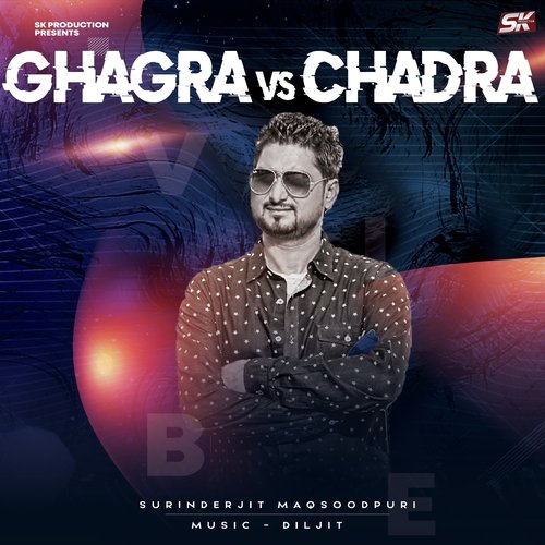 Ghagra vs. Chadra Surinderjeet Maqsoodpuri MP3 Download