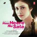 Naa Heere Nu Sata - The Silent Pain Of Love - Inderjeet Nikku Song Download