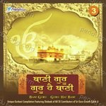 Bani Guru Guru Hai Bani, Vol. 3 - Bhai Gagandeep Singh Ji Song Download