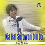 Kia Hal Surawan Dill Da - Azhar Ali Song Download