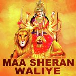 Maa Sheran Waliye Album Download
