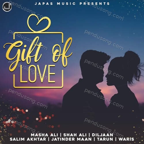 Gift Of Love Jatinder Maan MP3 Download