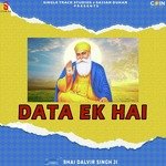 Data Ek Hai - Bhai Dalvir Singh Ji Song Download