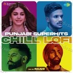 Punjabi Superhits Chill LoFi Album Download