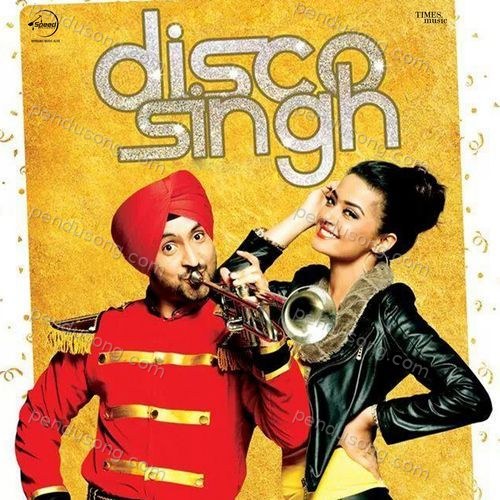 Disco Singh (Original Motion Picture Soundtrack) Diljit Dosanjh MP3 Download