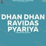 Dhan Dhan Ravidas Pyariya - Hardeep Singh Sadhada Song Download
