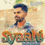 Syaahi - Malkeet Singh Song Download