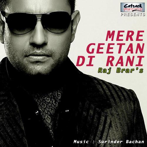 Mere Geetan Di Rani Raj Brar MP3 Download