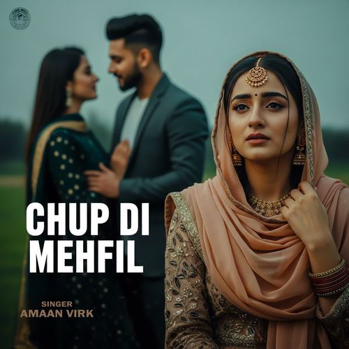 CHUP DI MEHFIL Amaan Virk MP3 Download