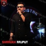 Shahrukh Rajput Songs MP3 Download