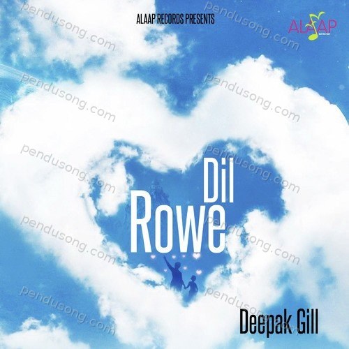 Dil Rowe Deepak Gill MP3 Download