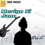Meriye Ni Jane - Jaswant Nagina Song Download