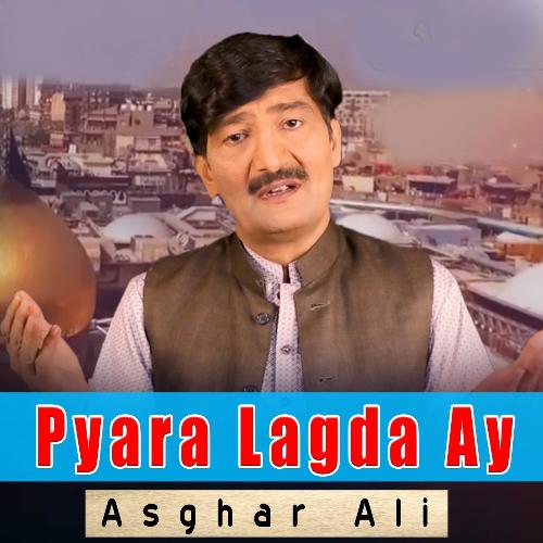 Pyara Lagda Ay Asghar Ali MP3 Download