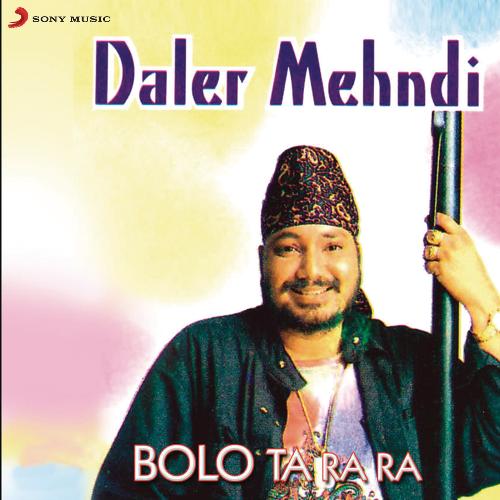 Bolo Ta Ra Ra Daler Mehndi MP3 Download