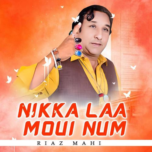 Nikka Laa Moui Num Riaz Mahi MP3 Download