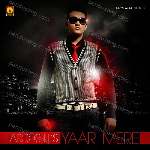 Yaar Mere Laddi Gill MP3 Download