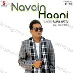 Navain Haani - Rajan Mattu Song Download