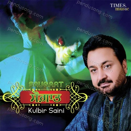 Saugaat Kulbir Saini Singh MP3 Download