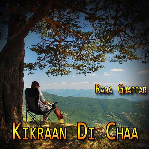 Kikraan Di Chaa Rana Ghaffar MP3 Download