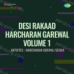 Desi Rakaad Harcharan Garewal Volume 1 Album Download
