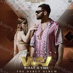 WAV (WHAT A VIBE) - Deep Jandu Song Download