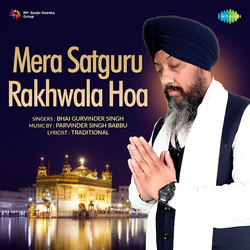 Mera Satguru Rakhwala Hoa Bhai Gurvinder Singh MP3 Download